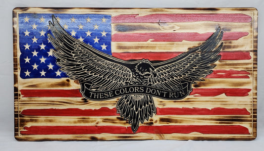 Rustic These Colors Don't Run Wooden Flag, American Wooden Flag with Eagle, Patriotic Wooden Us Flag, Wooden Rustic Flag READY TO SHIP